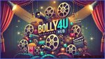 Bolly4U Org: the Ultimate Destination for Bollywood Enthusiasts