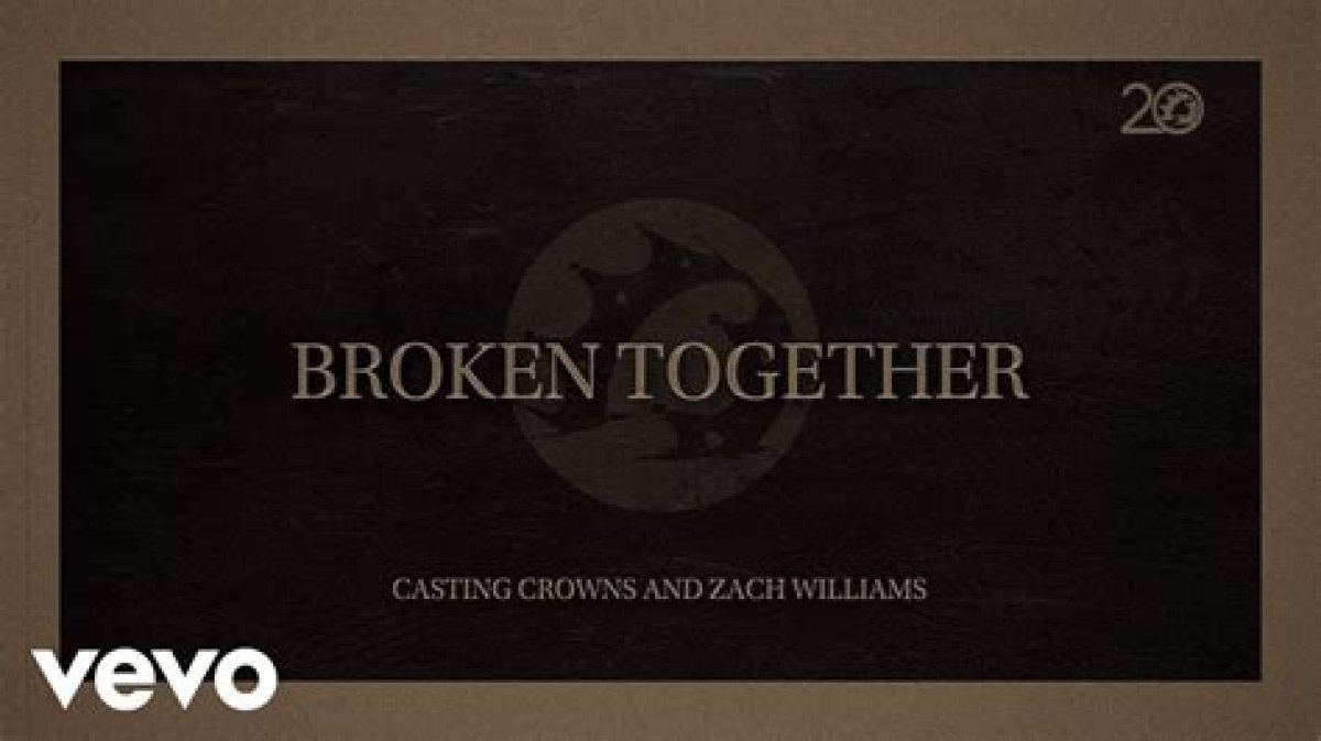 Broken Together by Casting Crowns & Zach Williams from Usa |