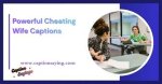 Cheating Wife Captions: Navigating Emotions and Expressions