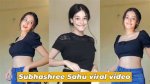 Comprehensive Analysis: Subhashree Sahu Viral Sex Video Scandal – Insights and Facts