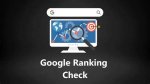 Uncover Your Google Ranking: the Ultimate Checker Tool