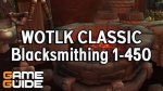 Wotlk Classic Blacksmithing Leveling Guide 1-450 for Wrath Classic